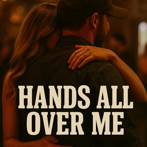 Hands All Over Me