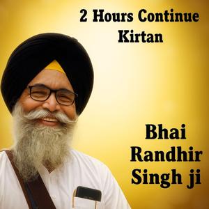 2 Hours melodies kirtan by Bhai Randhir singh ji