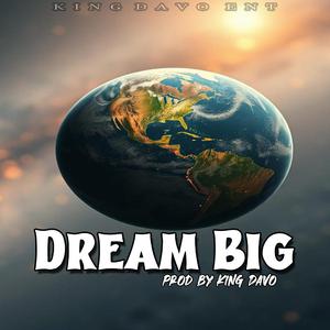 DREAM BIG