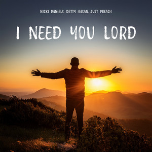I Need You Lord