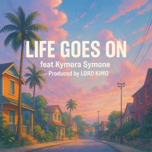 LIFE GOES ON (feat. KYMORA SIMONE)