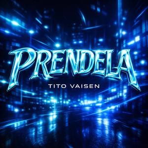 PRÉNDELA (No Quiere Na')