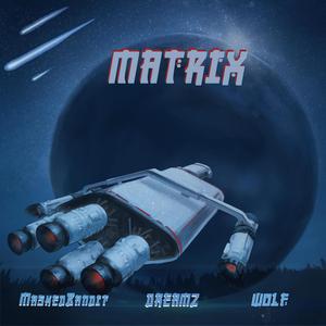 Matrix (feat. MaskedBandit & thealphahowl)