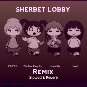 sherbet lobby (feat. nicopatty) (Slowed & Reverb)