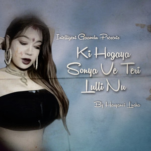 Ki Hogaya Sonya Ve Teri Lulli Nu