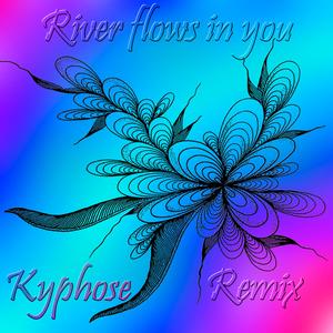 River flows in you (Kyphose remix) (Kyphose remix)