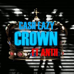 Crown (feat. Cash Eazy)