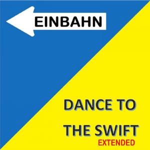 Dance To The Swift (Extended)