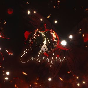 烬火 Emberfire （to 伊那寺雪波）