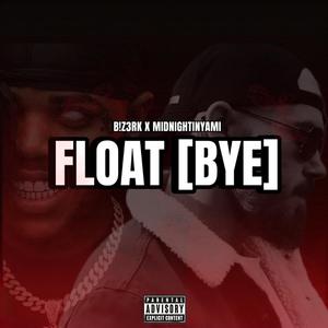 Float (Bye) (feat. MidnightInYami)