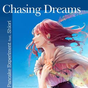Chasing dreams (feat. 重音テト)