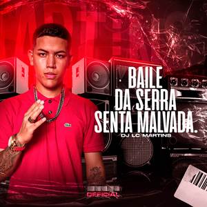 Baile da Serra, Senta Malvada