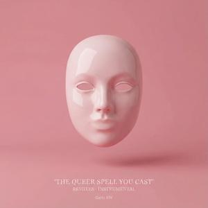 The Queer Spell You Cast (Quiet Possession)