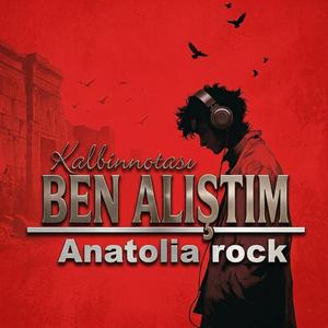 BEN ALIŞTIM (Anatolia rock)