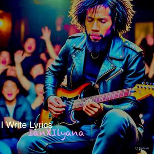 I Write Lyrics