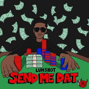 Send Me Dat (feat. Trumoney)
