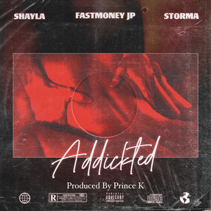 Addickted (feat. Prince K, FastMoney JP & Storma)