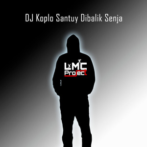 Dj Koplo Santuy Dibalik Senja