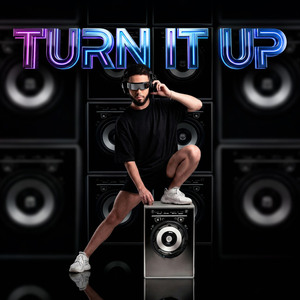 TURN IT UP