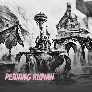Pejuang Rupiah (Remix)