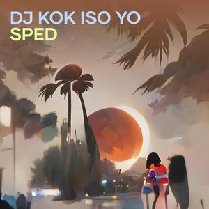 Dj Kok Iso Yo Sped