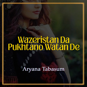 Wazeristan Da Pukhtano Watan De