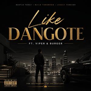 Like Dangote (feat. Thee-viper & Rojo Burger)