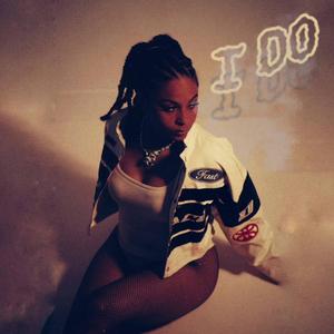 I DO (feat. Big Sauce)