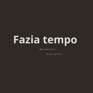 Fazia tempo