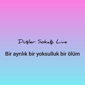 Bir Ayrılık bir yoksulluk bir ölüm Live (Live)
