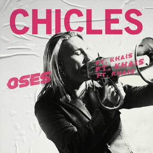 CHICLES (feat. Khais)