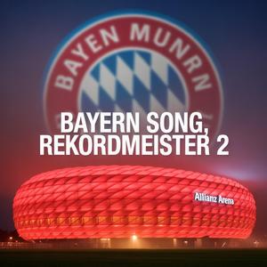 Bayern Song, Rekordmeister 2