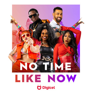 NO TIME LIKE NOW (DIGICEL)