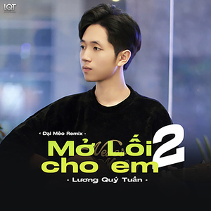 Mở Lối Cho Em 2 (Đại Mèo Remix Beat)