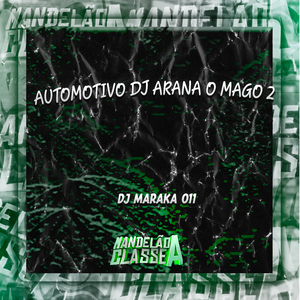 Automotivo Dj Arana o Mago 2