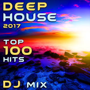 Deep In My Mind (Deep House 2017 Top 100 Hits DJ Remix Edit)