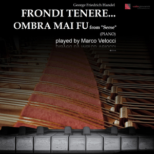 Serse, HWV 40: Frondi tenere...Ombra mai fu (Only Piano in the Key of F Major Version)