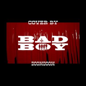 Bad Boy（翻自 red velvet红毛）