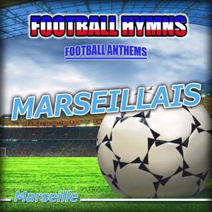 Marseillais (Hymne olympique de marseille anthems)