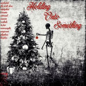 Holding Onto Something (feat. residential., The North Shore, emptychest, Torva, strivesad., casperrr, soulfade, 1fern, noxiousnights, NAVYXOWER, shizukesa. & hoepless)