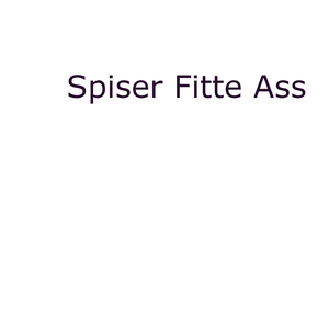 Spiser Fitte Ass