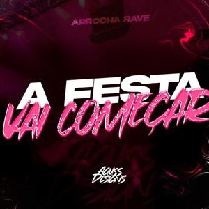 A FESTA VAI COMECAR ARROCHA RAVE (Aguss dj & Fidel Sandoval dj Remix)