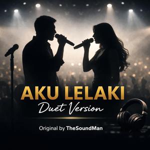 AKU LELAKI (Duet)
