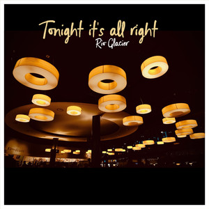 Tonight It's All Right