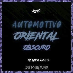 Automotivo Oriental Obscuro