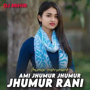 Ami Jhumur Jhumur Jhumur Rani Jhumar Instrument