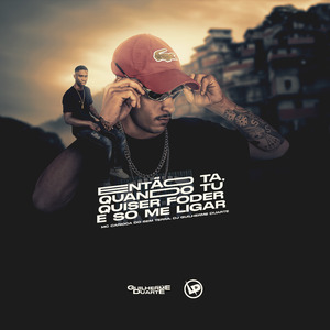 Então Ta, Quando Tu Quiser Foder É Só Me Ligar