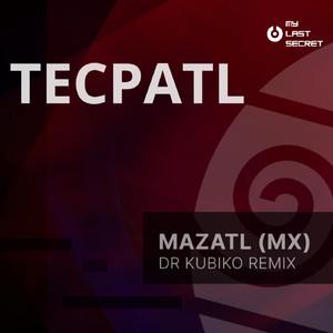 Tecpatl (Dr Kubiko Remix)