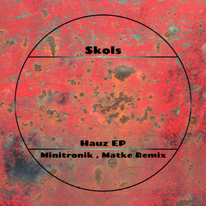 Hauz (Minitronik aka Matke Remix)