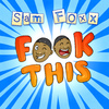 Sam Foxx - FxxK This (Extended Mix)